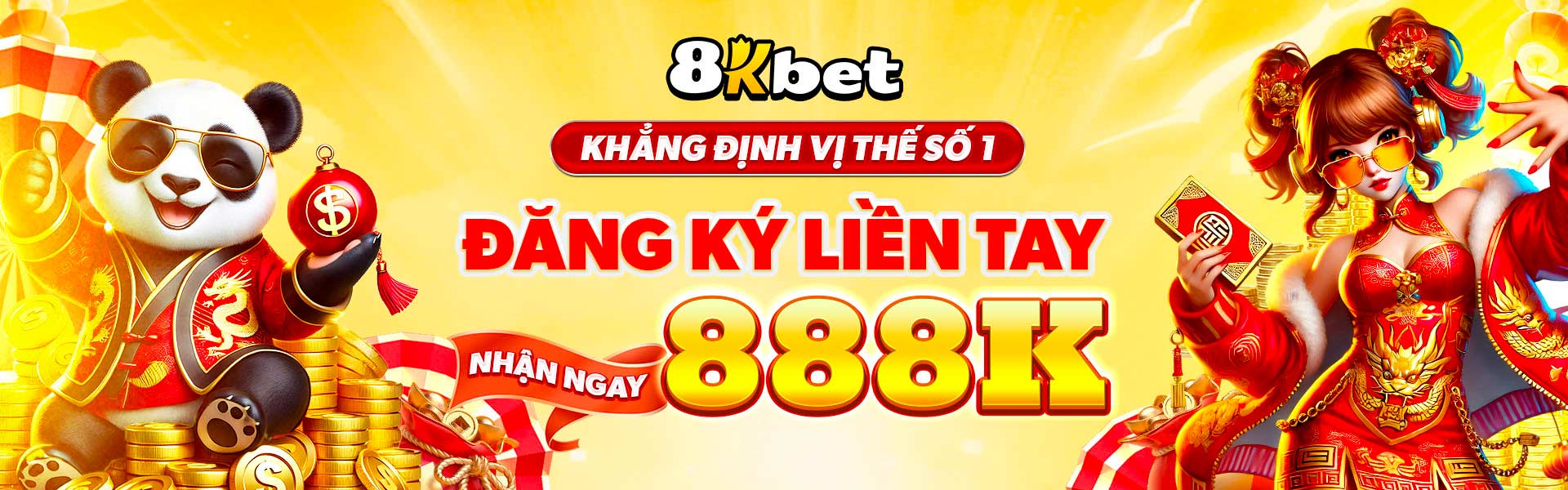8KBet - Nhà cái cá cược trực tuyến hấp dẫn, uy tín hàng đầu 27 Đăng ký 8Kbet ngay hôm nay